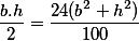 \frac{b.h}{2}=\frac{24(b^2+h^2)}{100}